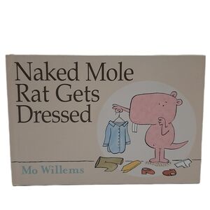 🍒4 for $20🍒 Naked Mole Rat Gets Dressed by Mo Willems - HC Kids Book